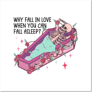 Why Fall In Love When You Can Fall Asleep? Posters and Art